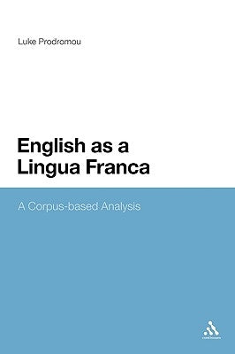 English as a Lingua Franca: A Corpus-Based Analysis by Prodromou, Luke
