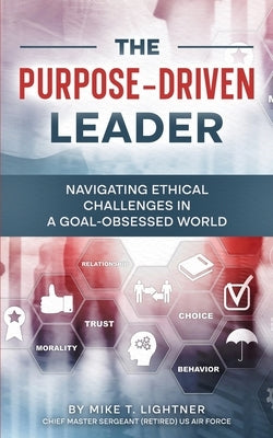 The Purpose-Driven Leader by Lightner, Mike T.