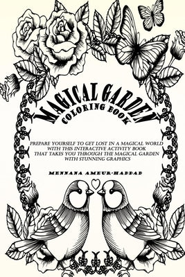 Magical garden: coloring book, mindfulness coloring, painters by Ameur Haddad, Mennana