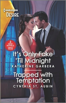 It's Only Fake 'Til Midnight & Trapped with Temptation by Garbera, Katherine