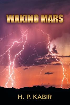Waking Mars by Kabir, H. P.