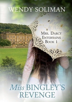 Miss Bingley's Revenge by Soliman, Wendy