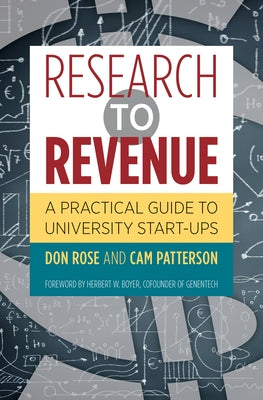 Research to Revenue: A Practical Guide to University Start-Ups by Rose, Don