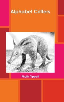 Alphabet Critters by Tippett, Phyllis