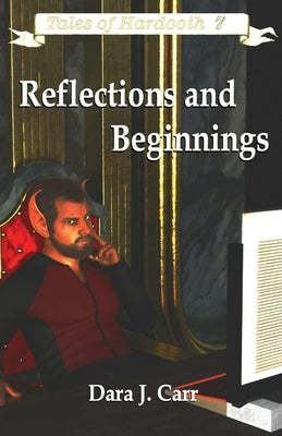 Reflections and Beginnings by Carr, Dara J.