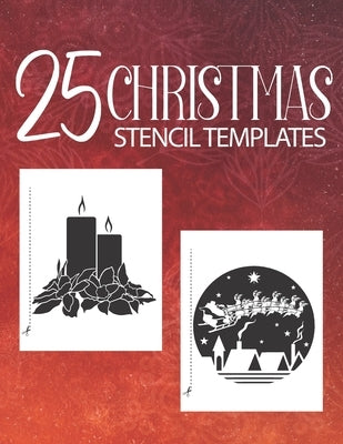 25 Christmas Stencil Templates: Stencil Book With 25 Cute Christmas Holiday Clip Arts Templates For Christmas Cutouts Handmade Decorations by Marlodesign