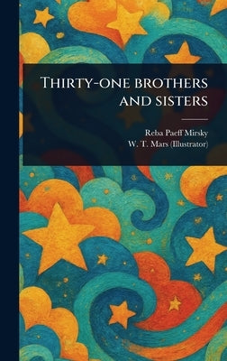 Thirty-one Brothers and Sisters by Mirsky, Reba Paeff