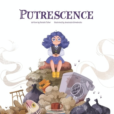 Putrescence by Khmelevska, Anastasia