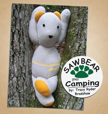 Sawbear goes Camping by Bradshaw, Tracy Ryder