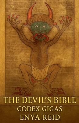 The Devil's Bible: Codex Gigas by Reid, Enya