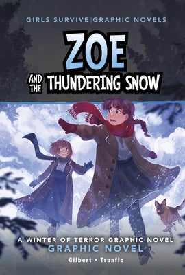 Zoe and the Thundering Snow: A Winter of Terror Graphic Novel by Gilbert, Julie