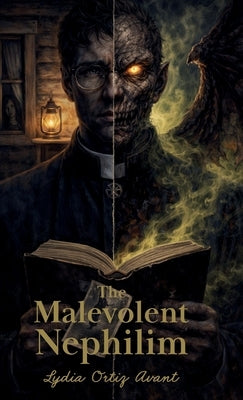 The Malevolent Nephilim by Ortiz Avant, Lydia