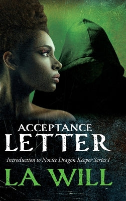 Acceptance Letter: Introduction to Novice Dragon Keeper Series I by Will, La