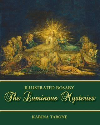 The Luminous Mysteries by Tabone, Karina