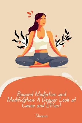 Unifying Mediation and Modification: A Framework for Understanding Heterogeneous Causal Effects by Sheena