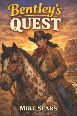 Bentley's Quest: A Child's story by Sears, Mike