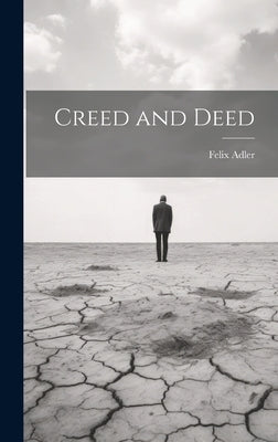 Creed and Deed by Adler, Felix