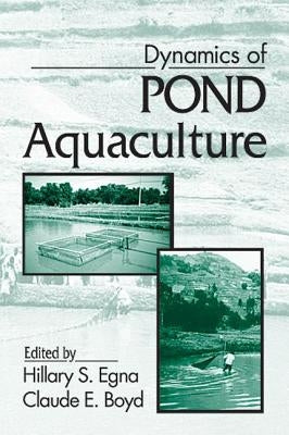 Dynamics of Pond Aquaculture by Boyd, Claude E.