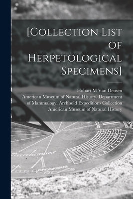 [Collection List of Herpetological Specimens] by Van Deusen, Hobart M.