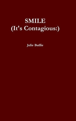 SMILE (It's Contagious: ) by Buffie, Julie