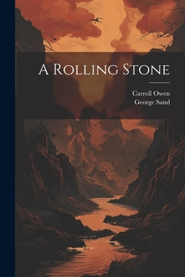 A Rolling Stone by Sand, George