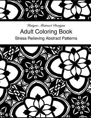 Adult Coloring Book Stress Relieving Abstract Designs by O'b, Ciara Stephanie