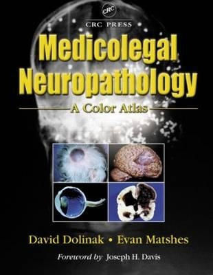 Medicolegal Neuropathology: A Color Atlas by Dolinak, David