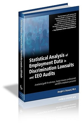 Statistical Analysis of Employment Data in Discrimination Lawsuits and Eeo Audits by Steward, Dwight D.