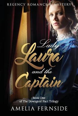 Regency Romance & Mystery: Lady Laura and the Captain by Fernside, Amelia