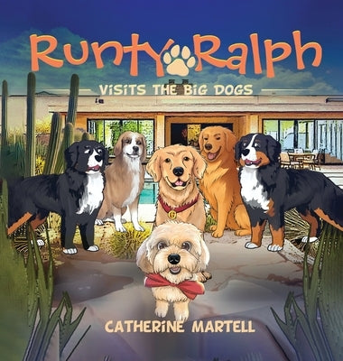 Runty Ralph: Visits The Big Dogs by Martell, Catherine