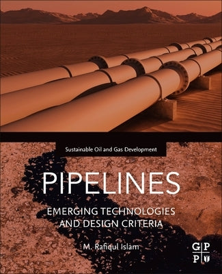 Pipelines: Emerging Technologies and Design Criteria by Islam, M. Rafiqul