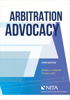 Arbitration Advocacy by Levinson, Ariana