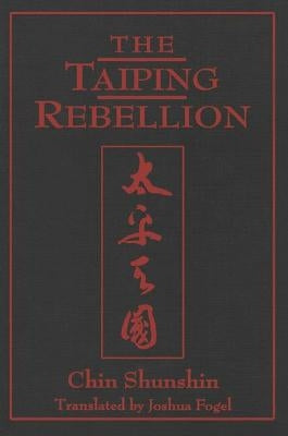The Taiping Rebellion by Chin, Shunshin