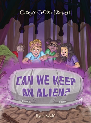 Can We Keep an Alien? by Wolf, Ryan