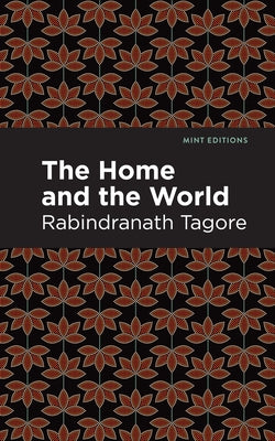 Home and the World by Tagore, Rabindranath