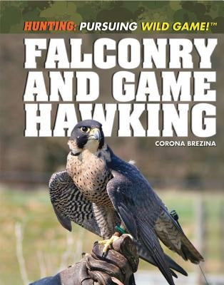 Falconry and Game Hawking by Brezina, Corona