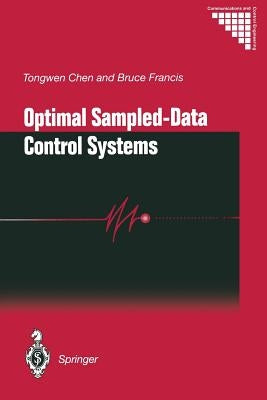 Optimal Sampled-Data Control Systems by Chen, Tongwen