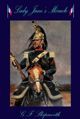 Lady Jane's Miracle by Skipworth, George F.