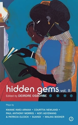 Hidden Gems Volume II: Contemporary Black British Plays: Volume 2 by Osborne, Deirdre