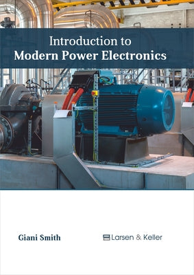 Introduction to Modern Power Electronics by Smith, Giani