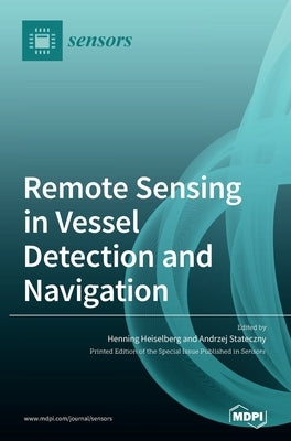 Remote Sensing in Vessel Detection and Navigation by Heiselberg, Henning