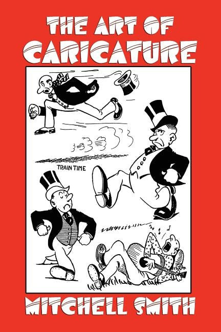 The Art of Caricature by Smith, Mitchell