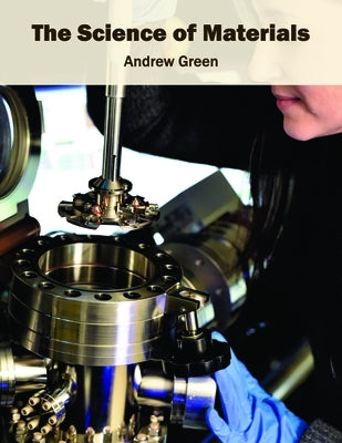 The Science of Materials by Green, Andrew