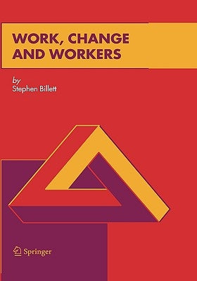 Work, Change and Workers by Billett, Stephen