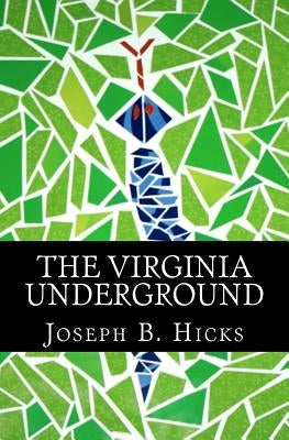 The Virginia Underground by Hicks, Joseph B.