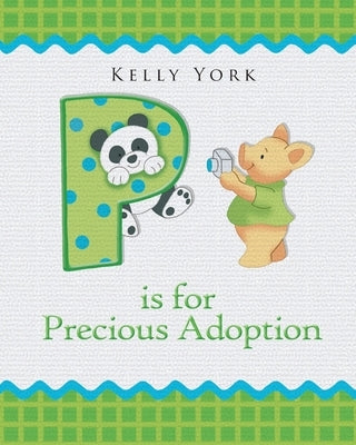 P is for Precious Adoption by York, Kelly