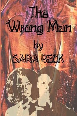 The Wrong Man by Beck, Sara