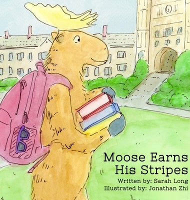 Moose Earns His Stripes by Long, Sarah