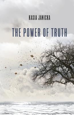 The Power of Truth by Janicka, Kasia