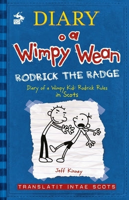 Diary O a Wimpy Wean: Rodrick's Radge: Translatit Intae Scots Volume 2 by Clark, Thomas